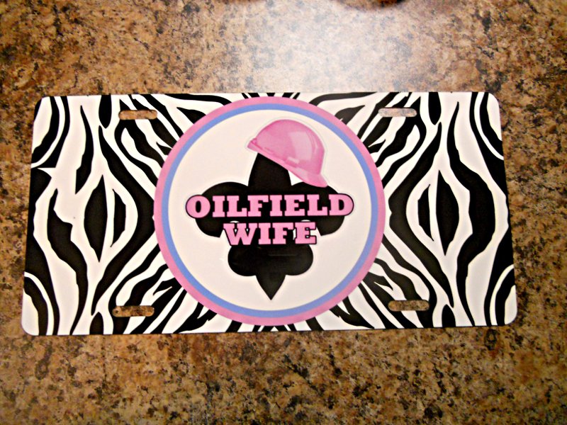 Oilfield Wife license plate made with sublimation printing