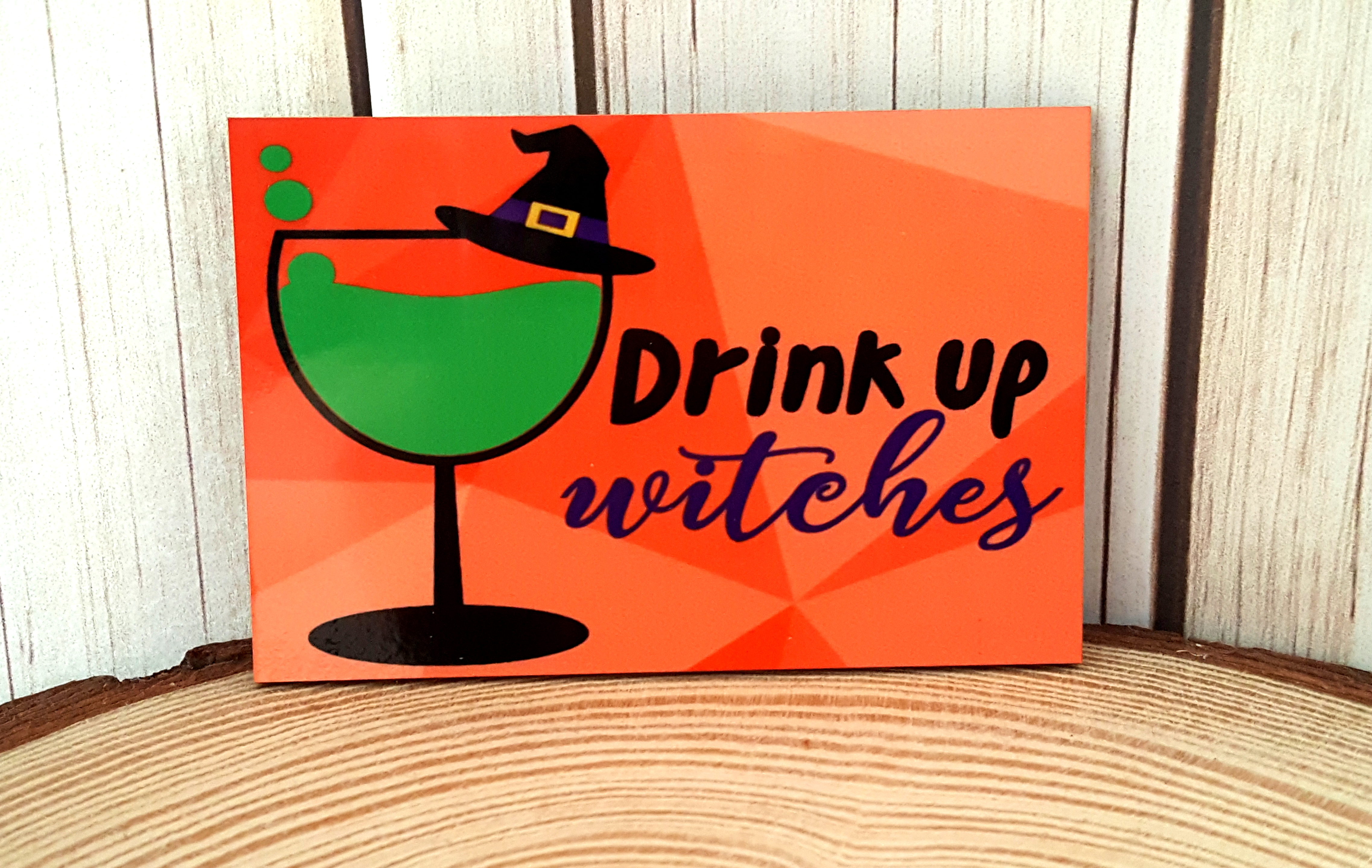 Drink Up Witches made with sublimation printing
