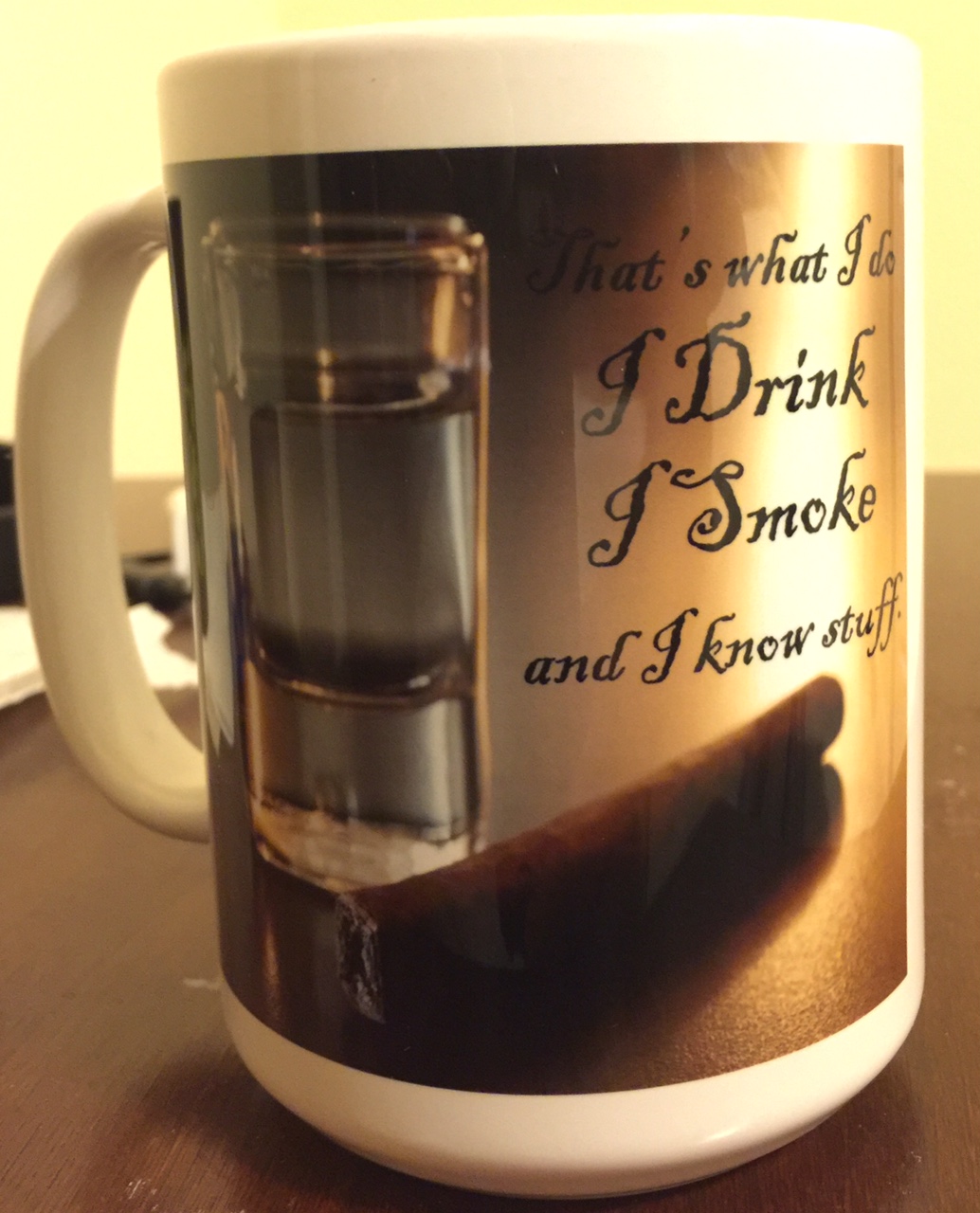 Just a little saying for our Cigar Smoking friends. Perfect for Irish Coffee