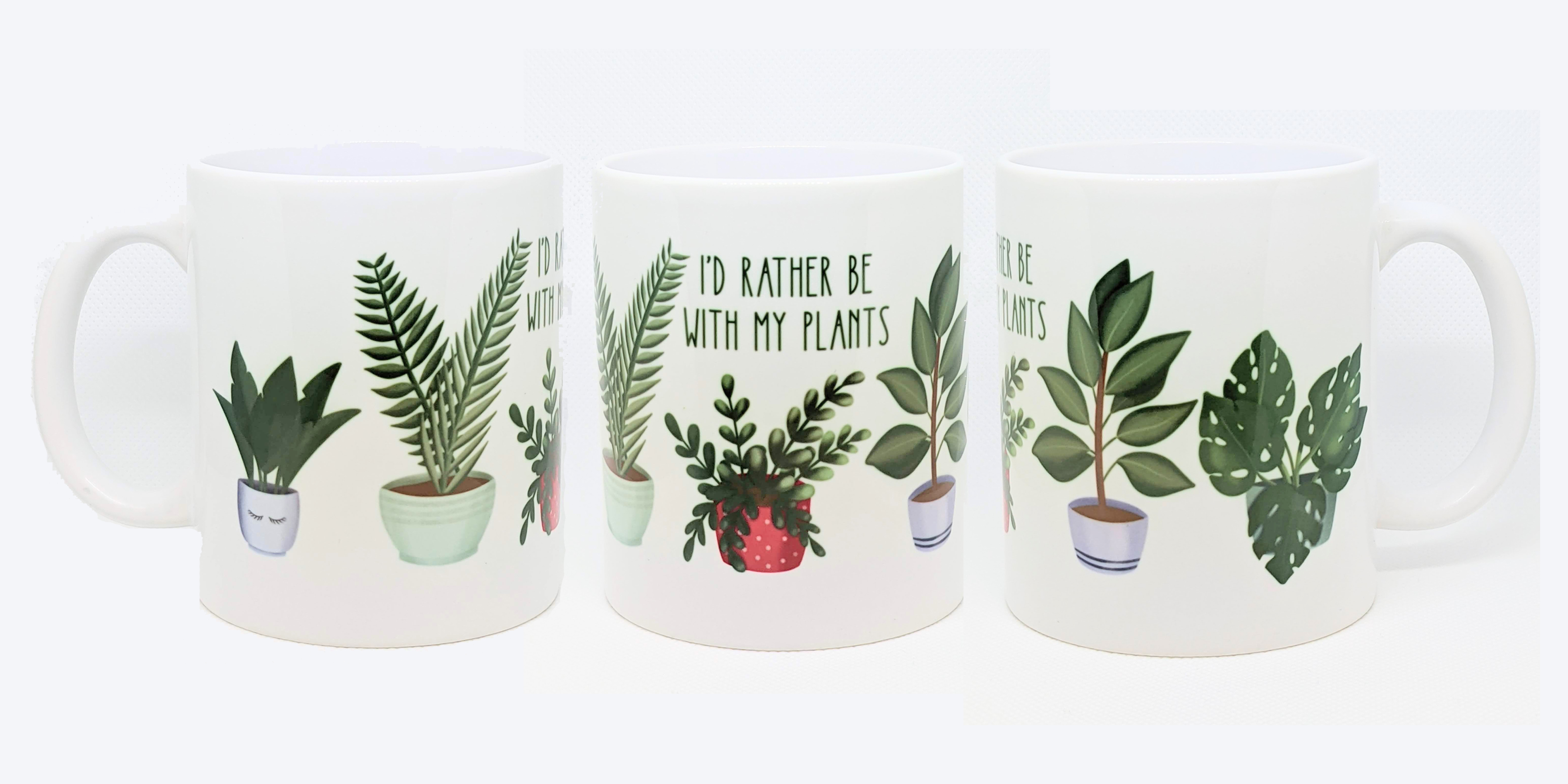 I'd Rather Be With my Palnts made with sublimation printing