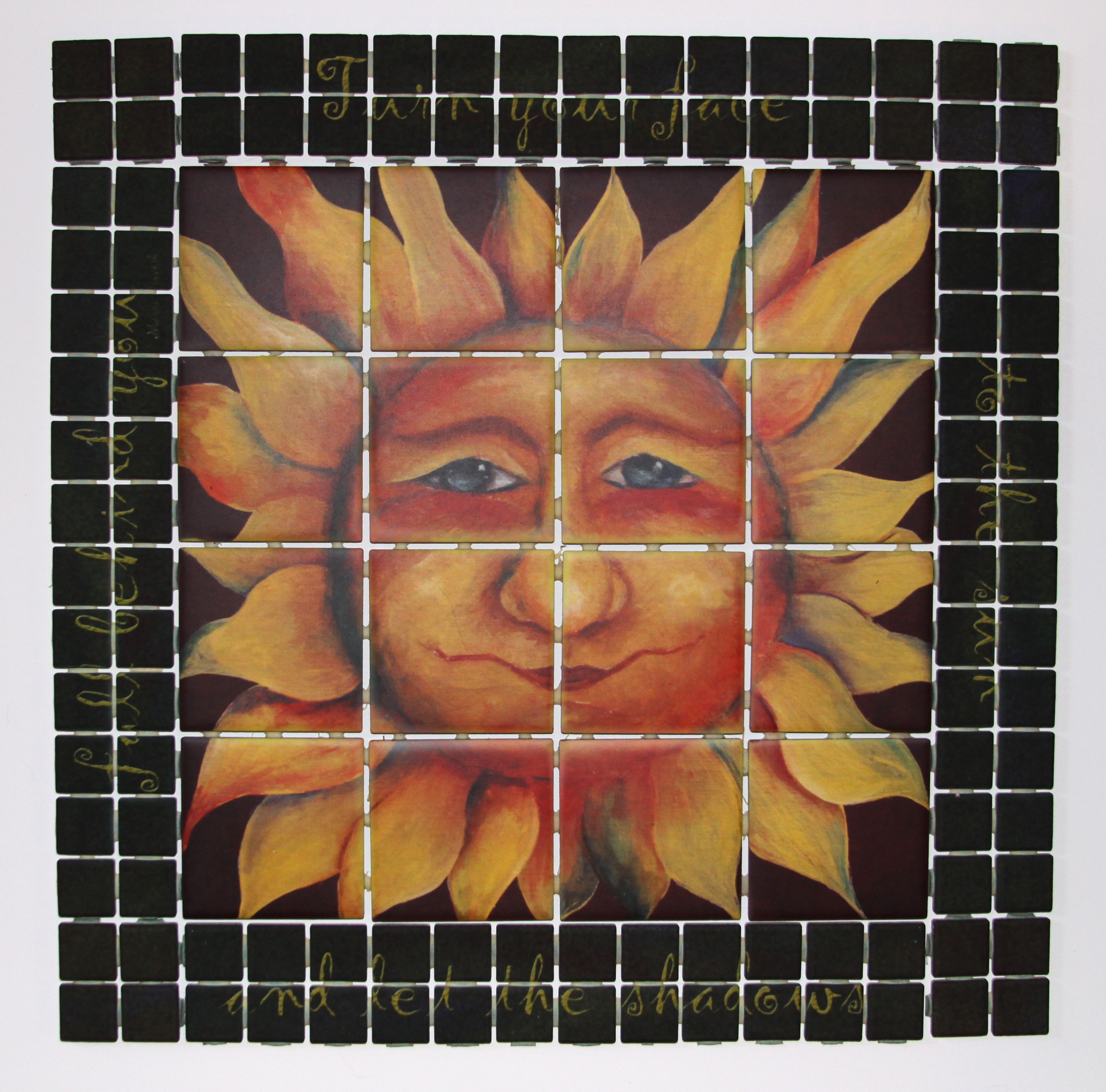 Turn Your Face To The Sun... made with sublimation printing