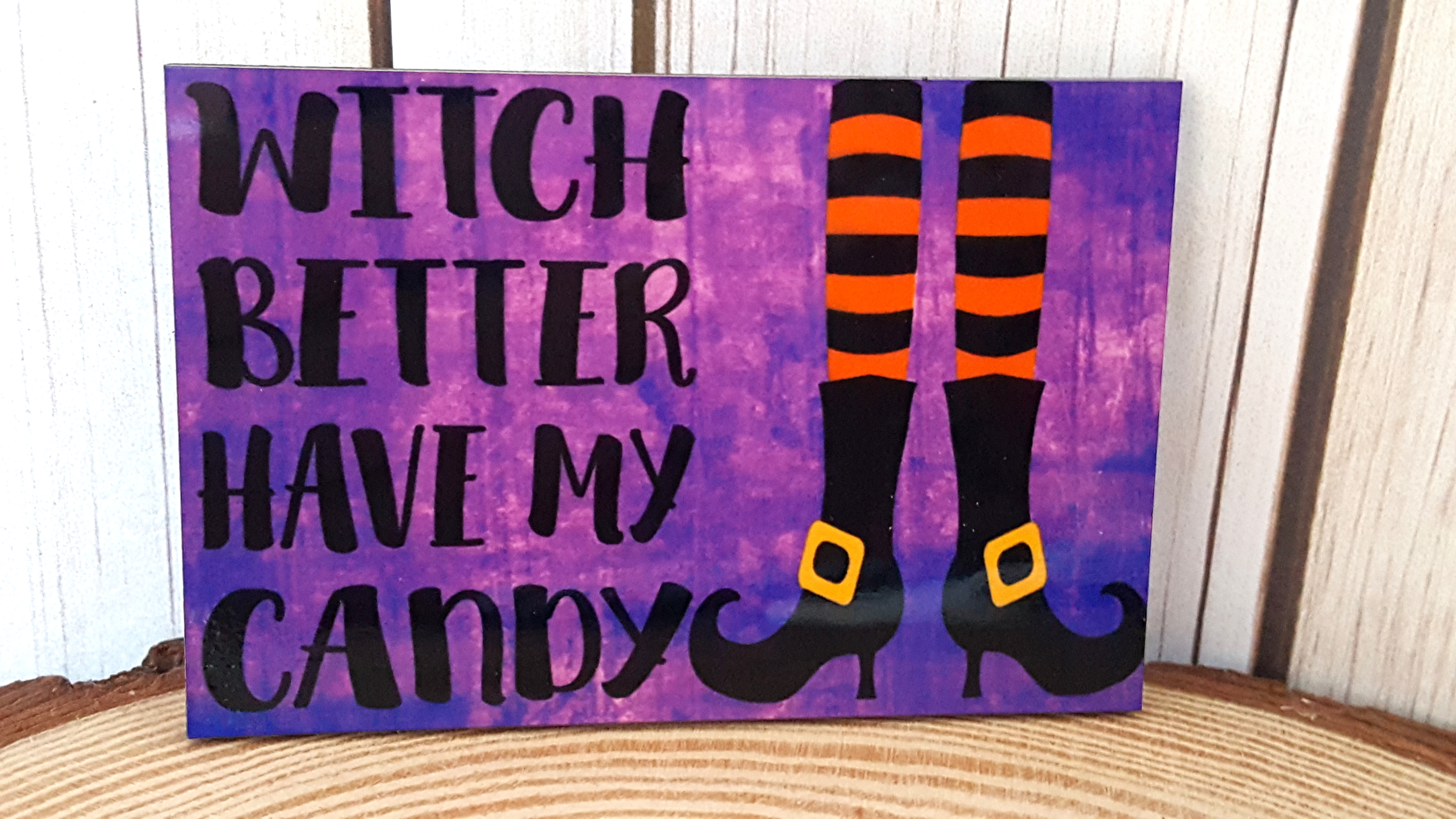 Witch Better Have Candy made with sublimation printing