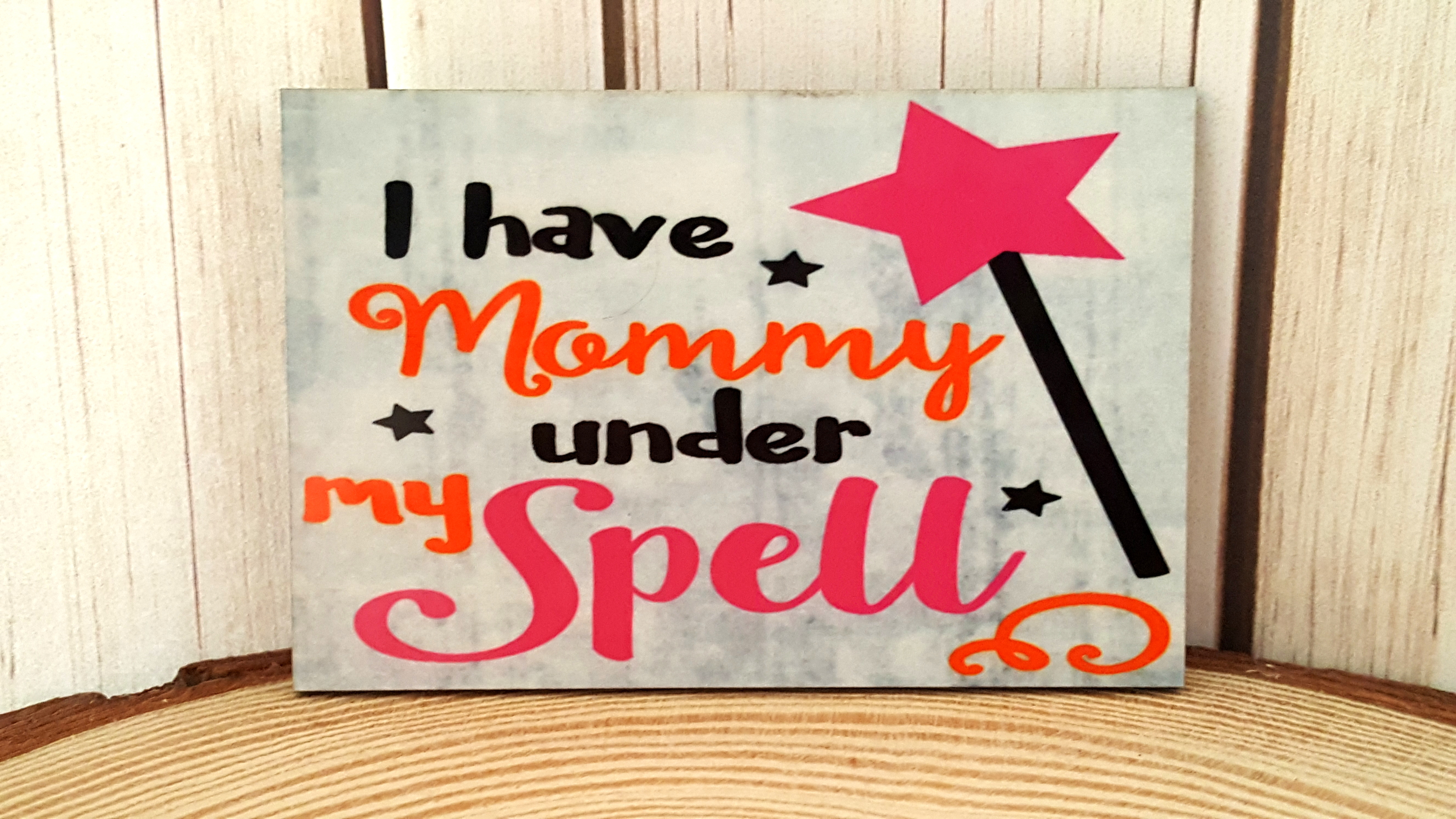 I have Mommy under my Spell made with sublimation printing