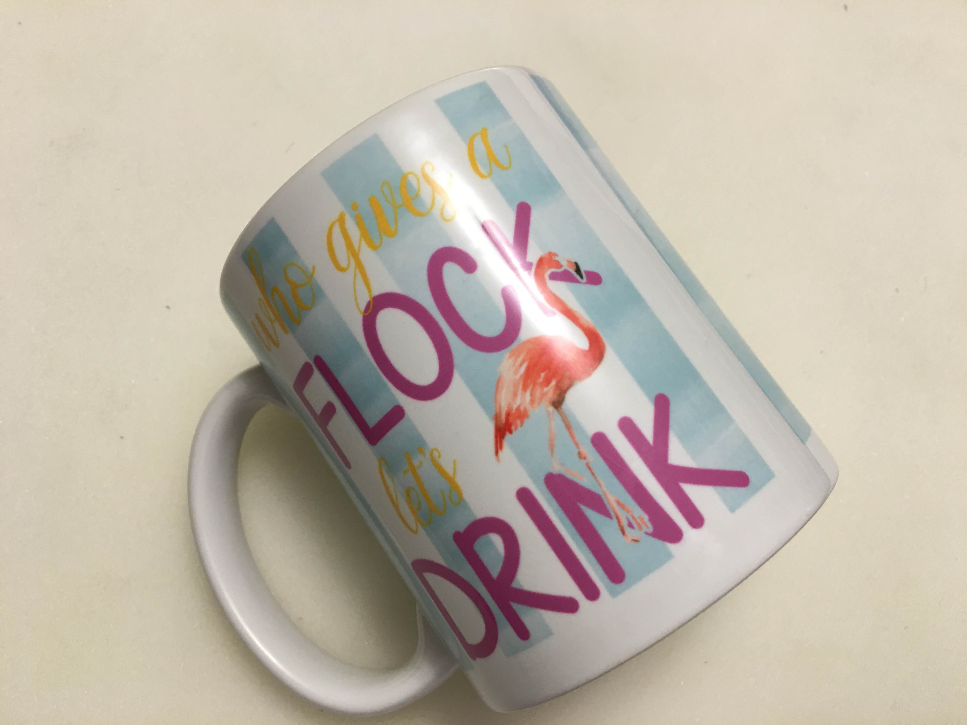 Who gives a FLOCK let's DRINK made with sublimation printing